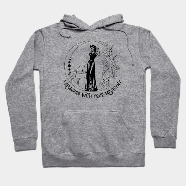 I Disagree With Your Misogyny - Vintage Feminism Hoodie by TopKnotDesign